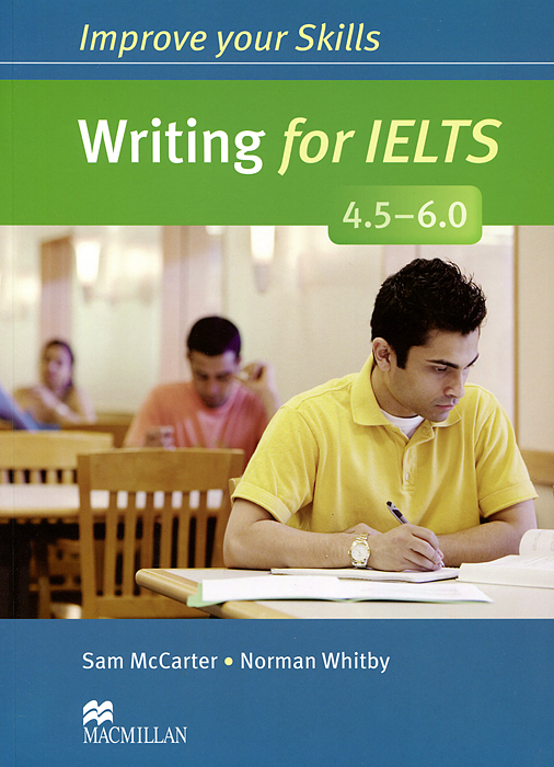 Writing for IELTS 4. 5-6. 0: Student's Book