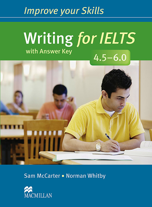 Writing for IELTS 4. 5-6. 0: Student's Book with Answer Key