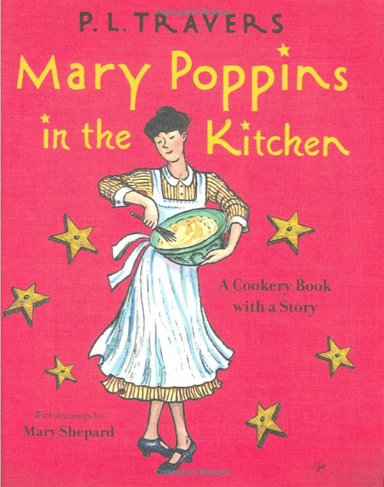 Mary Poppins in the Kitchen: A Cookery Book with a Story