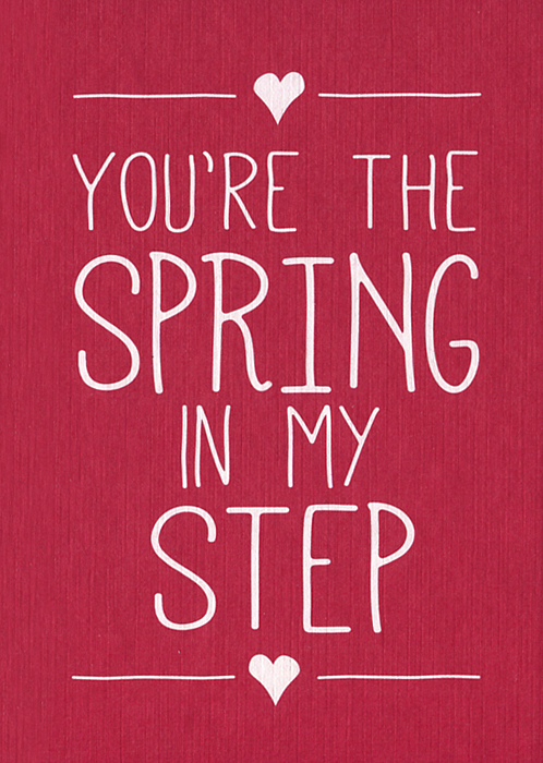 You're the Spring In My Step