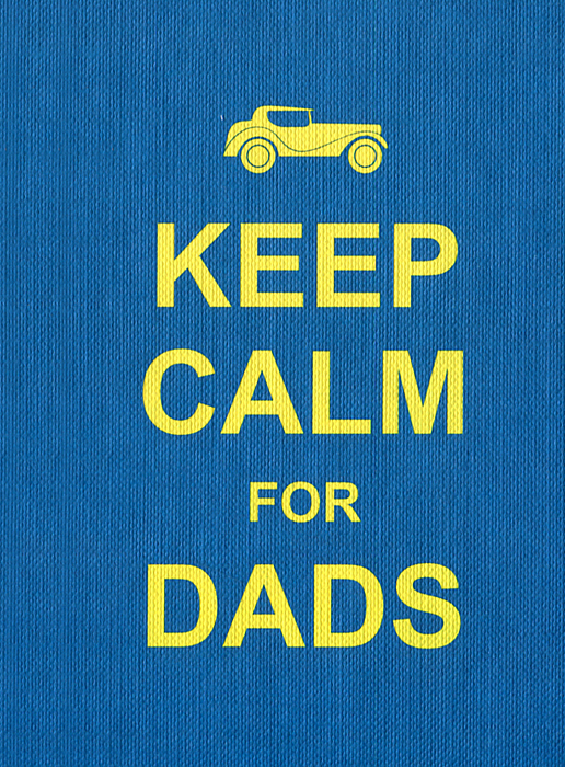 Keep Calm for Dads