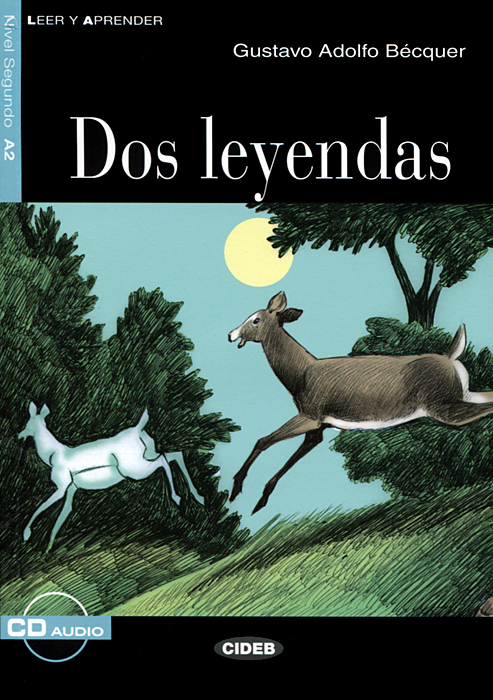 Dos Leyendas: Nivel Segundo A2 (+ CD) Gustavo Adolfo Becquer купить читать скачать онлайн - BookMix.ru