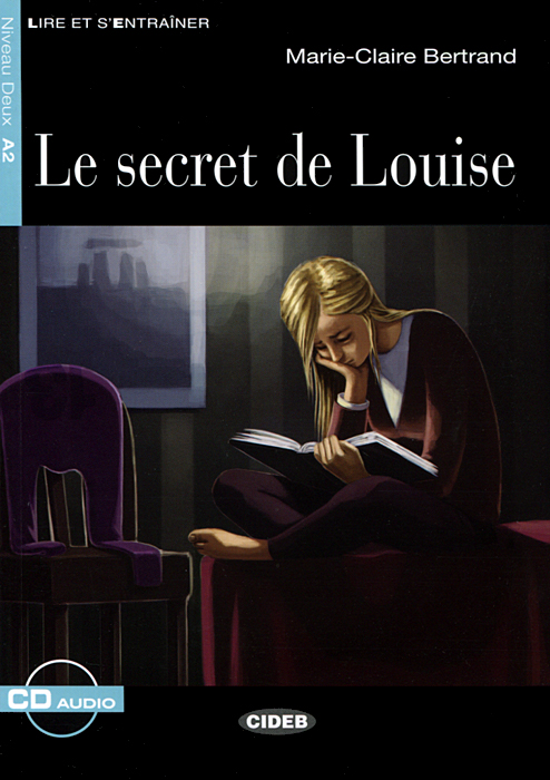 Le secret de Louise: Niveau Deux A2 (+ CD)