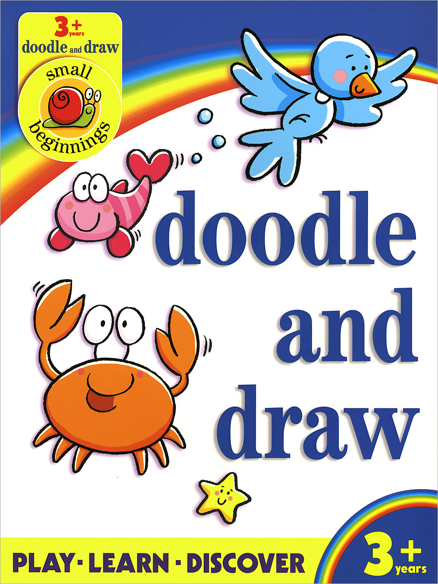 Small Beginnings: Doodle and Draw12296407 Small Beginnings: Doodle and Draw12296407The path to learning is enhanced through play, and these books have been specially designed for pre-schoolers who simply love to play! Small Beginnings will inspire childrens imagination, promote curiosity and encourage exploration. Simple, early concepts are explored in a structured, progressive way. Stickers on every page and a progress chart at the back of the book will keep motivation levels high. Share these books with your child and enjoy learning together.