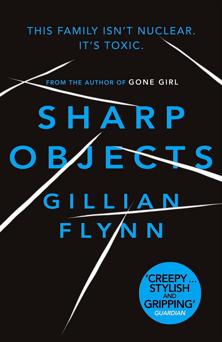 Sharp Objects, Gillian Flynn Sharp Objects, Gillian Flynn