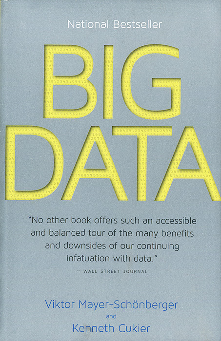 Big Data: Revolution That Will Transform How We Live, Work, and Think