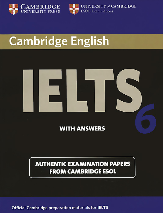 Cambridge IELTS 6: Student's Book with Answers: Authentic Examination Papers from Cambridge ESOL