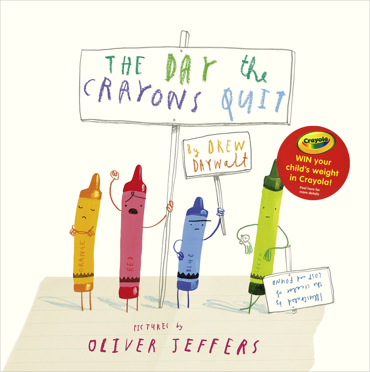 Day the Crayons Quit12296407 Day the Crayons Quit12296407The Number One New York Times Bestseller! Debut author Drew Daywalt and international bestseller Oliver Jeffers team up to create a colourful solution to a crayon-based crisis in this playful, imaginative story that will have children laughing and playing with their crayons in a whole new way. Poor Duncan just wants to colour in. But when he opens his box of crayons, he only finds letters, all saying the same thing: We quit! Beige is tired of playing second fiddle to Brown, Blue needs a break from colouring in all that water, while Pink just wants to be used. Green has no complaints, but Orange and Yellow are no longer speaking to each other. The battle lines have been drawn. What is Duncan to do?