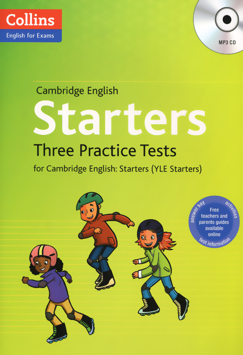 Cambridge English: Starters: Three Practice Tests for Cambridge English: Starters (+ MP3 CD) - Barbara Mackay12296407Give your child the support they need in English These new practice test materials for Cambridge English: Starters (also known as Young Learners English: Starters) support young learners and include comprehensive guidance for both teachers and parents. By working through the practice tests, children will feel ready for what they need to do on the day of the test, and will also have fun whilst they are learning. The book includes: 3 full practice tests with a colourful and clear design to motivate and encourage young learners, and prepare them for what they will see in the real test. An audio CD with recordings by young native English speakers The Teachers Guide and a Parents Guide are available online, and are full of information and support for anyone preparing their child for their first Cambridge English test. For Teachers and Parents (available online). A full guide to each part of the test. Ideas for exam preparation...