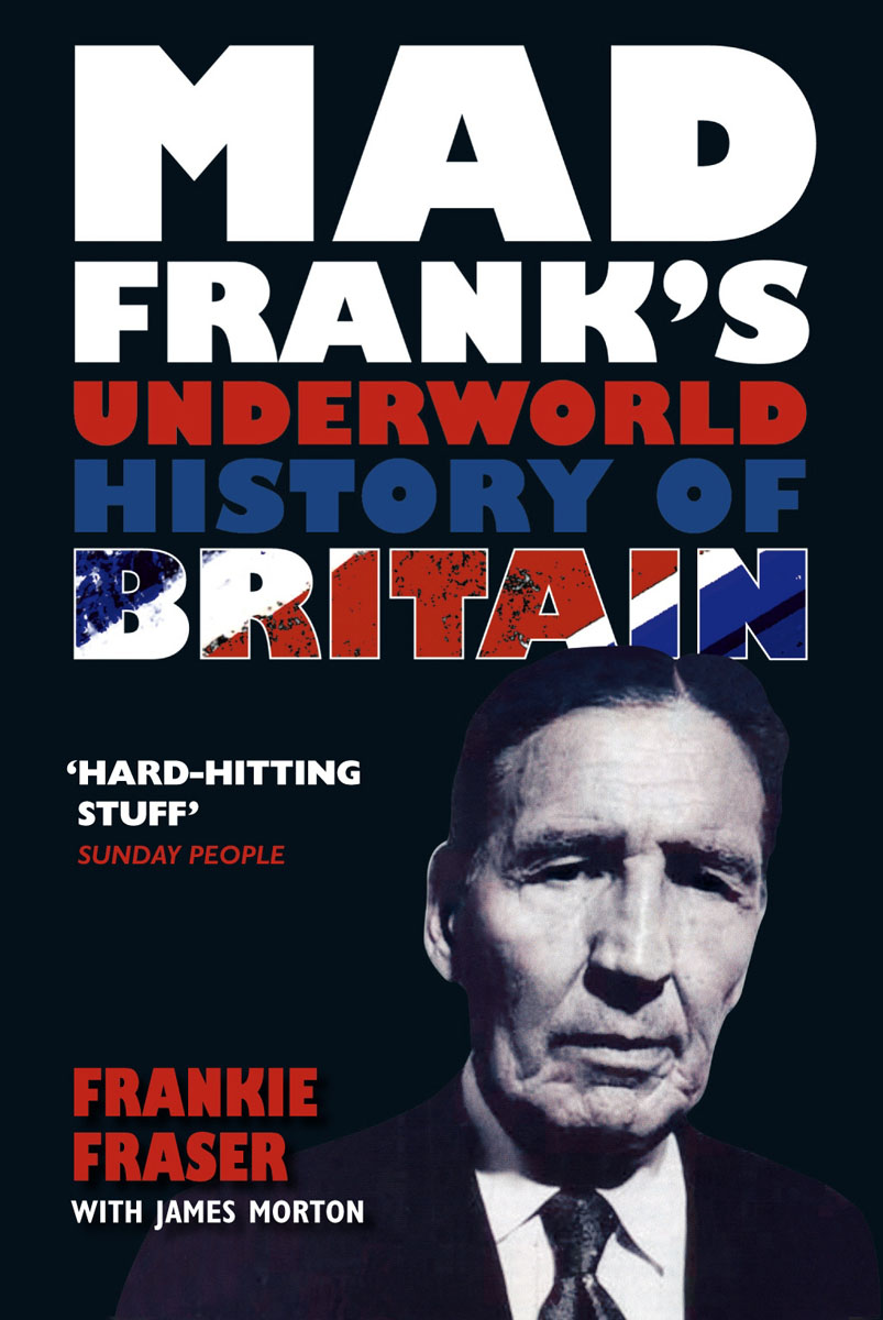 Mad Frank`s Underworld History of Britain
