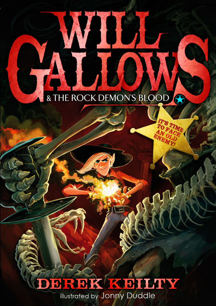 Will Gallows and the Rock Demons Blood12296407 Will Gallows and the Rock Demons Blood12296407Sky cowboy, Will Gallows, is finding life hard on the ranch. Should he follow his heart and join the elf side of his family, learning their magical secrets? Or should he join the Sky Cavalry with his friend Jez? His decision is put on hold when his grandma is kidnapped - by the most terrifying creature Will has ever encountered, a rock demon with a seventy-year-old grudge to avenge . . .