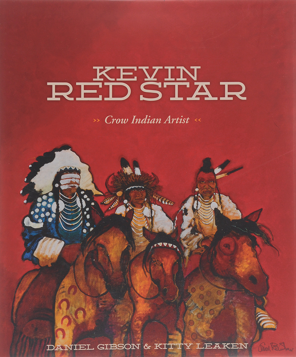 Kevin Red Star: Crow Indian Artist Daniel Gibson купить читать скачать онлайн - BookMix.ru
