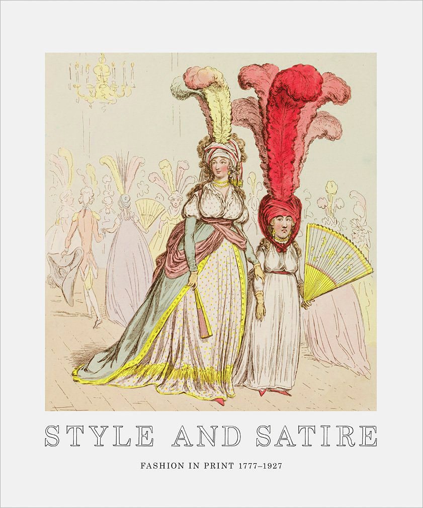 Style and Satire: Fashion in Print 1776-1925