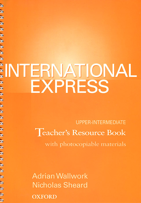 International Express: Upper-Intermediate: Teacher's Resource Book with Photocopiable Material
