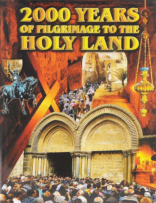 2000 Years of Pilgrimage to the Holy Land