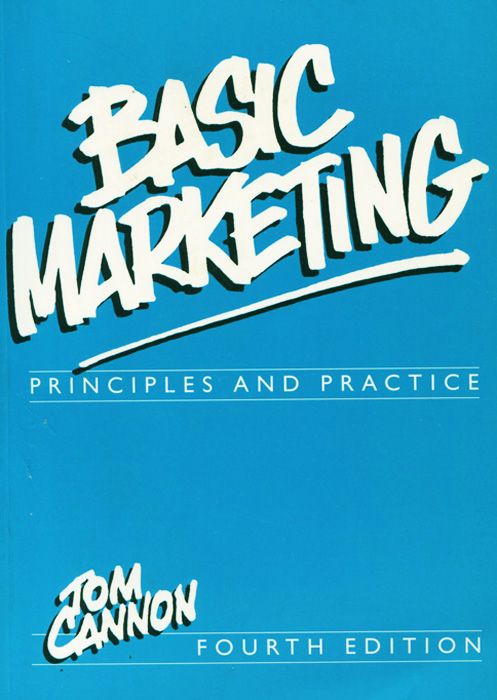 Basic Marketing: Principles and Practice