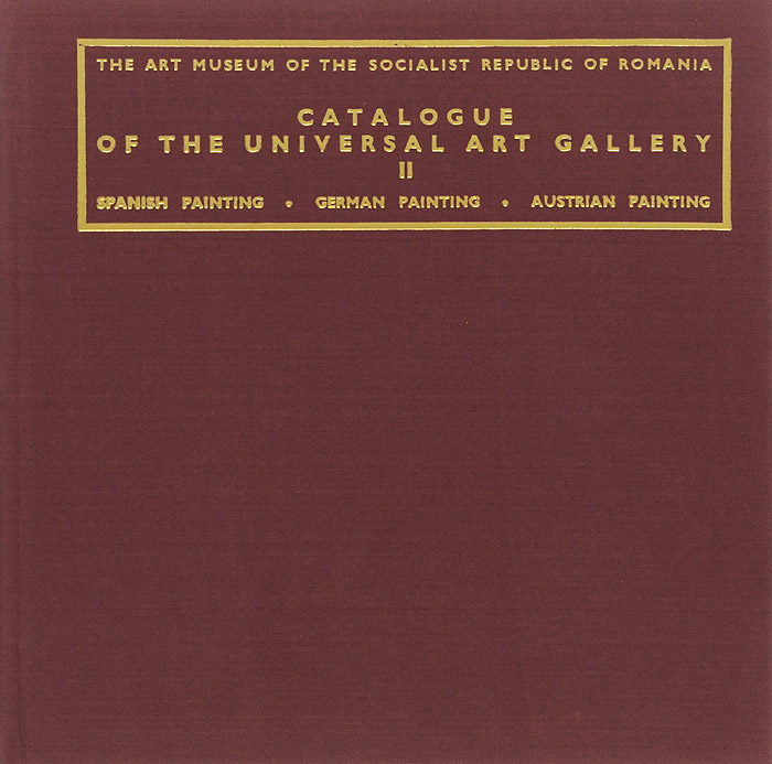 Catalogue of the Universal Art Gallery: Spanish, German, Austrian Painting