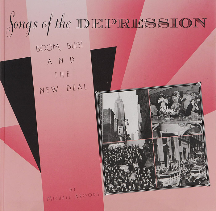 Songs of the Depression: Boom, Boost and the New Deal