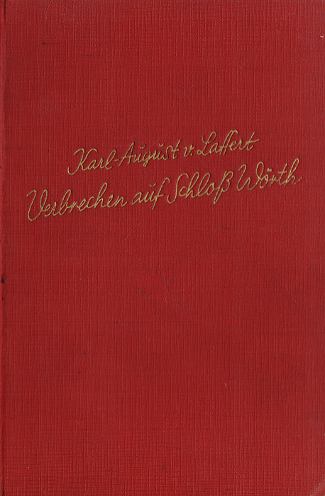 Verbrechen auf Schloss Worth - Laffert K. von . , 1929 .  August Scherl.  .  .      -        .    .