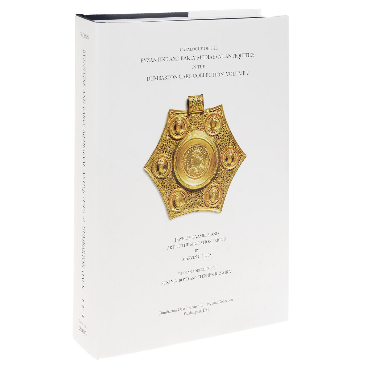 Catalogue of the Byzantine and Early Mediaeval Antiquities in the Dumbarton Oaks Collection: Volume 2: Jewelry, Enamels and Art of the Migration Period