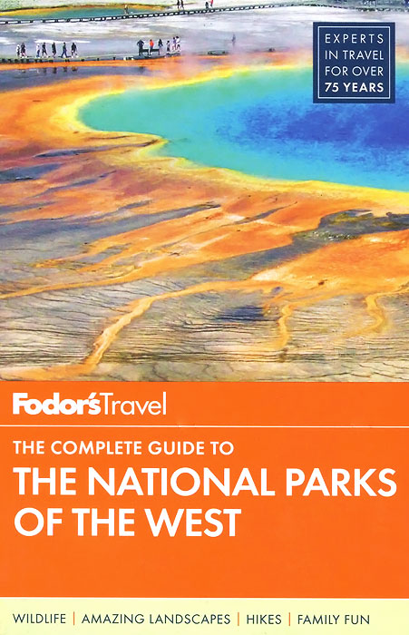 The Complete Guide to the National Parks of the West