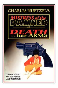 "Mistress of the Damned" and "Death in Her Arms" -- Two Tales of Murder and Passion