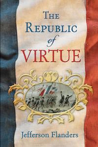 The Republic of Virtue Jefferson Flanders купить читать скачать онлайн - BookMix.ru