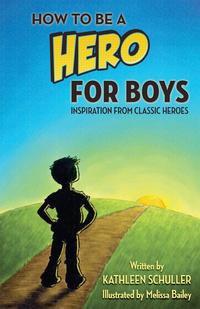 How to Be a Hero - For Boys