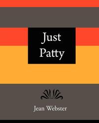 Just Patty - Jean Webster Webster Jean Webster купить читать скачать онлайн - BookMix.ru
