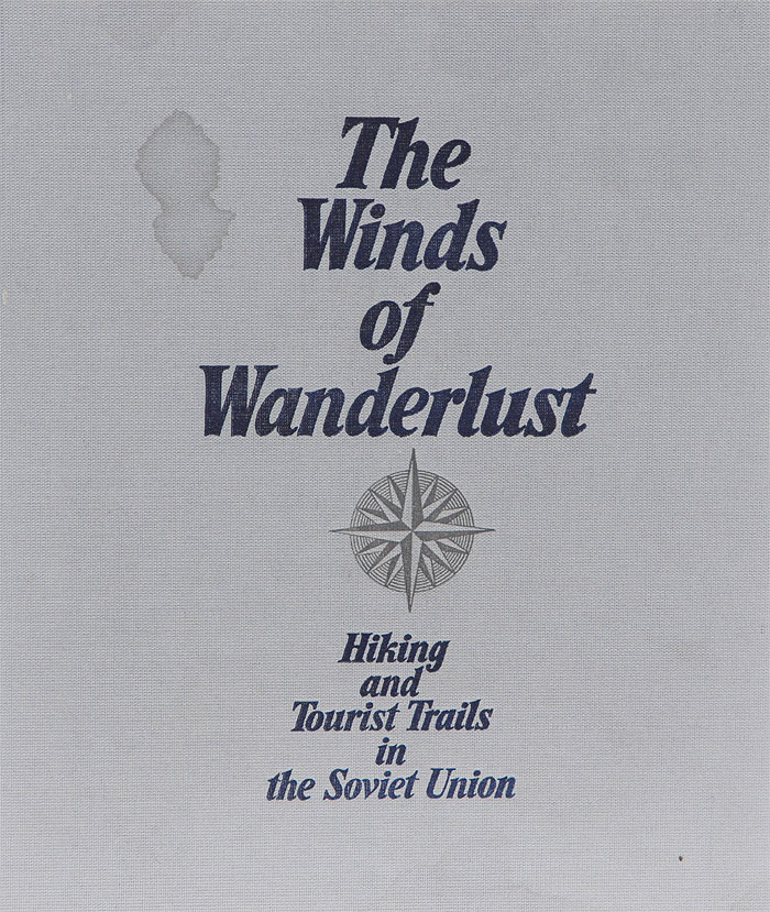 The Winds of Wanderlust: Hiking and Tourist Trails in the Soviet Union