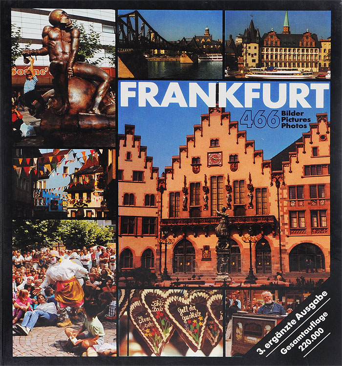 Frankfurt: Eine Stadt in 466 Bildern / Frankfurt: A City in 466 Pictures / Francfort: Une ville en 466 photos