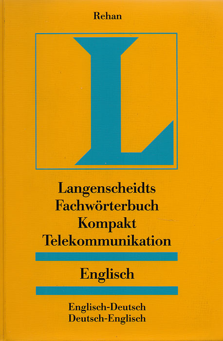 Langenscheidt's Dictionary of Telecommunications Concise Edition (English-German/German-English)