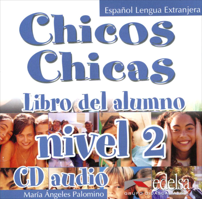 Chicos Chicas: Libro del alumno: Nivel 2 (аудиокурс CD)