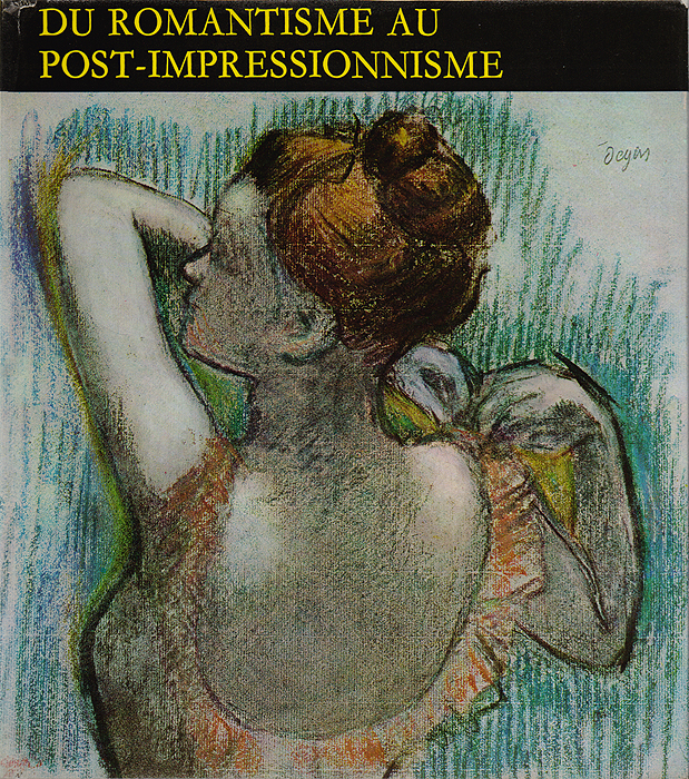 Du Romantisme Au Post-impressionnisme