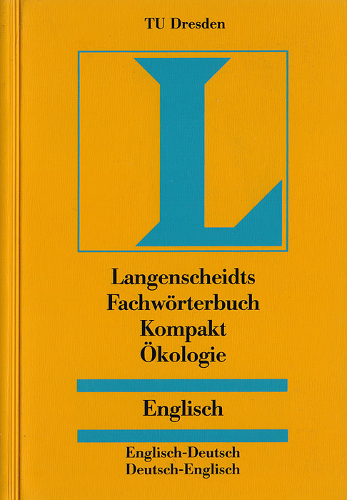 Langenscheidts Dictionary of Ecology Concise Edition. English-German / German-English