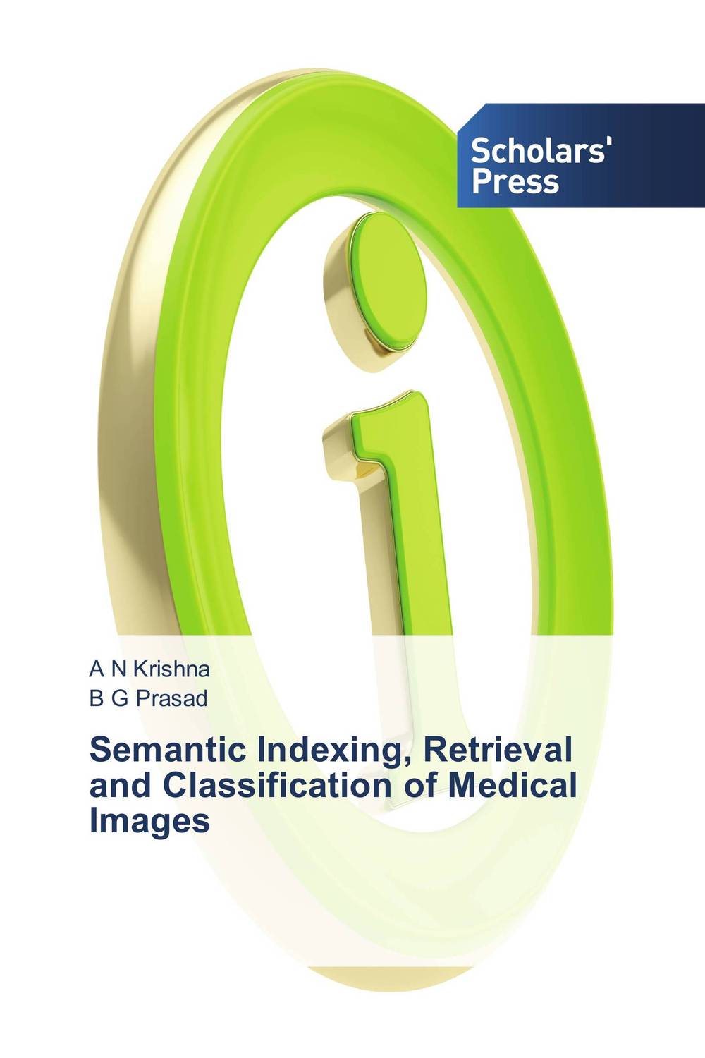 Semantic Indexing, Retrieval and Classification of Medical Images