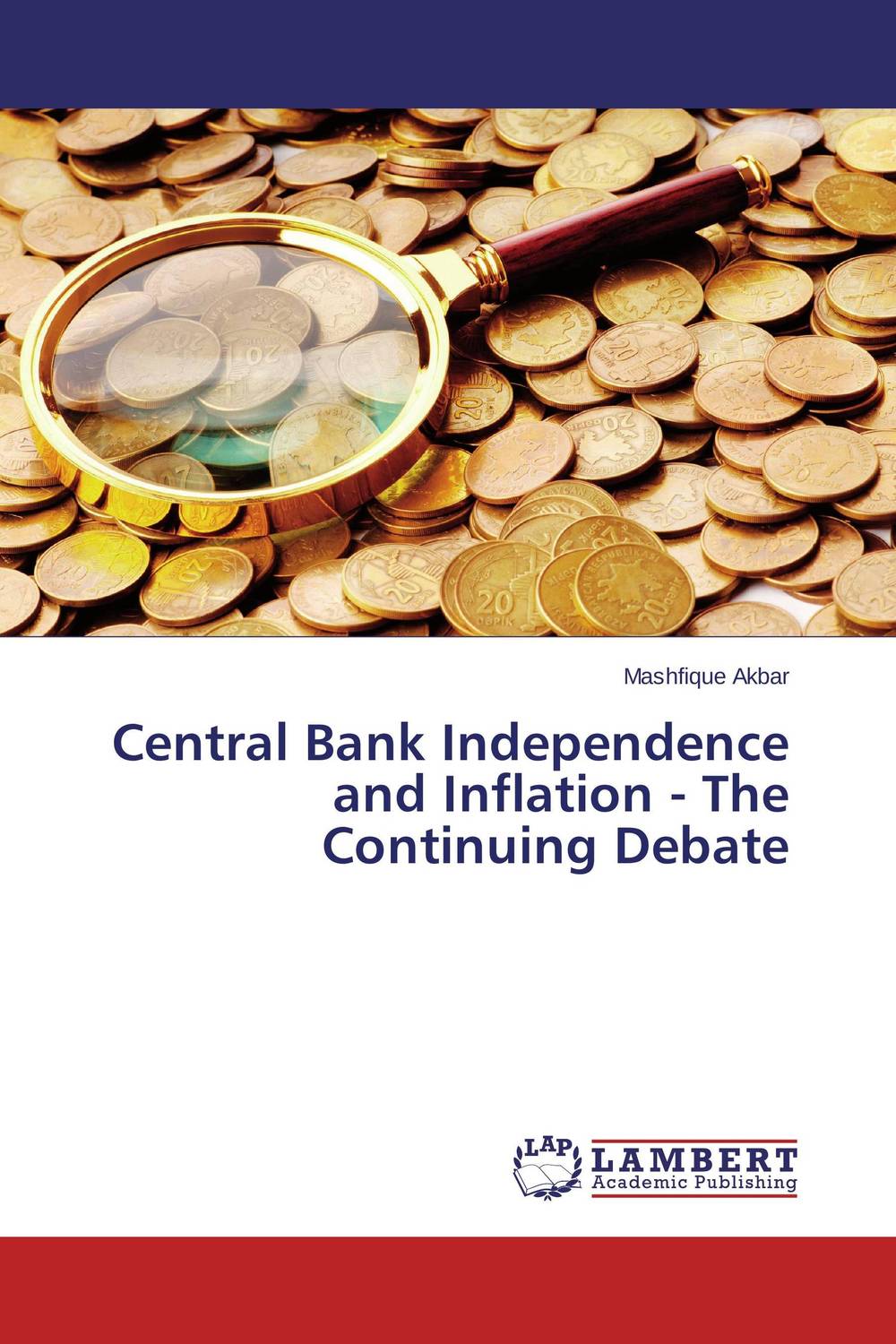 Central Bank Independence and Inflation - The Continuing Debate