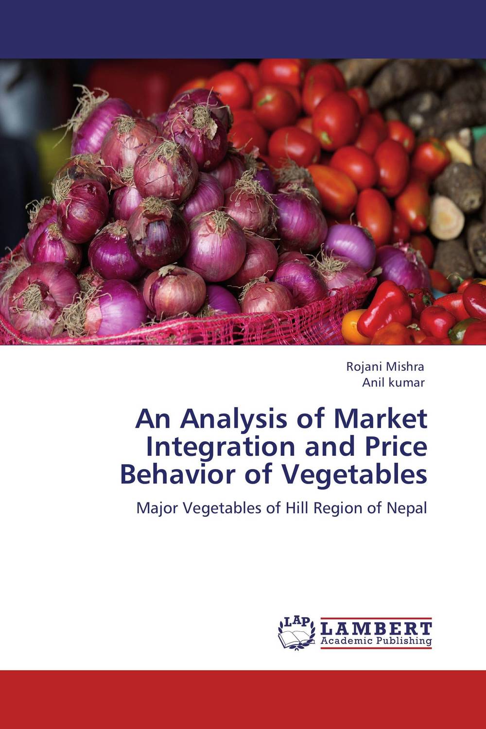 An Analysis of Market Integration and Price Behavior of Vegetables