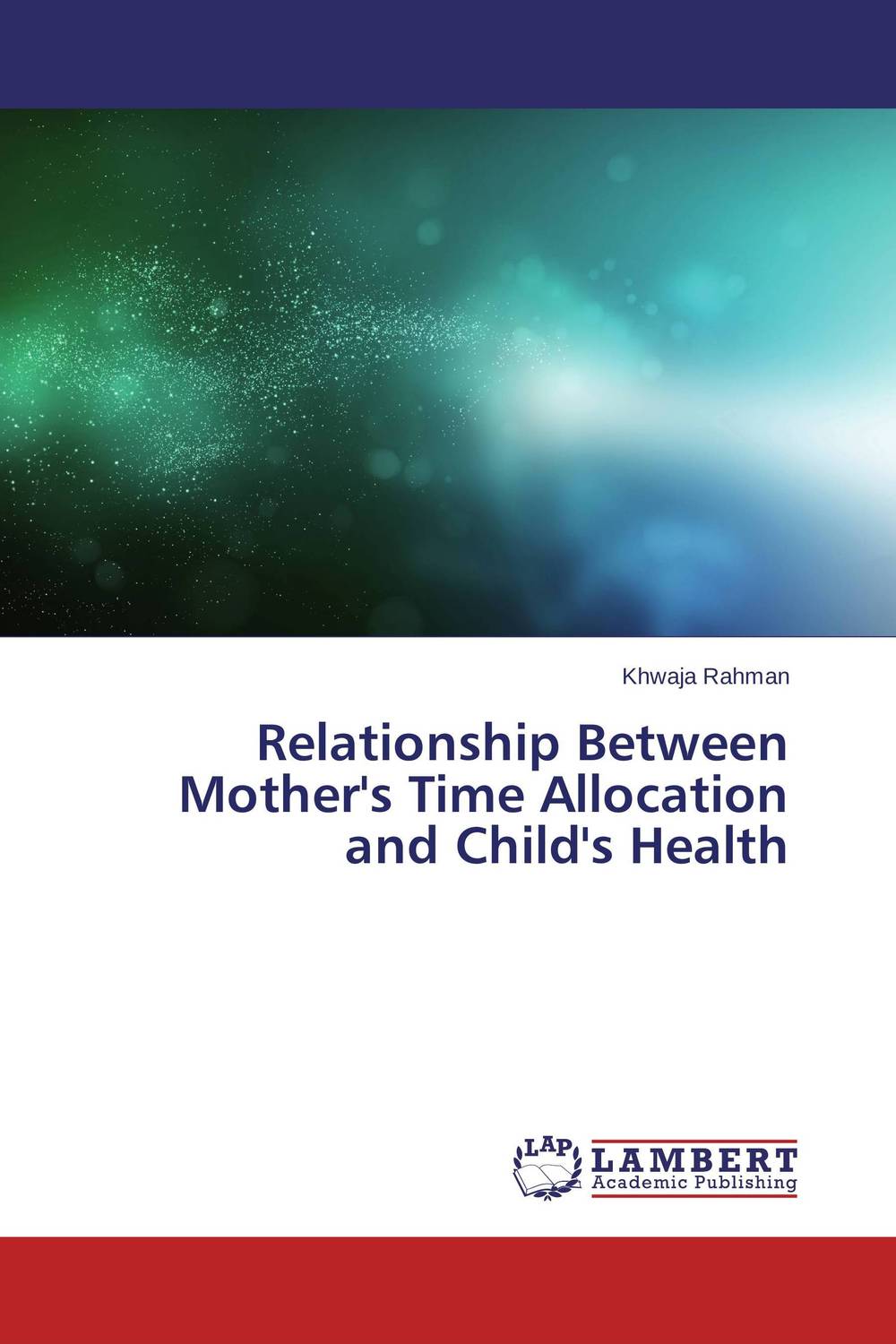 Relationship Between Mother`s Time Allocation and Child`s Health