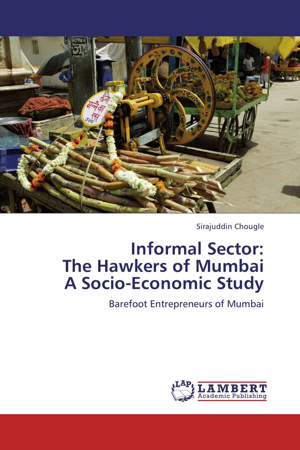 Informal Sector: The Hawkers of Mumbai A Socio-Economic Study