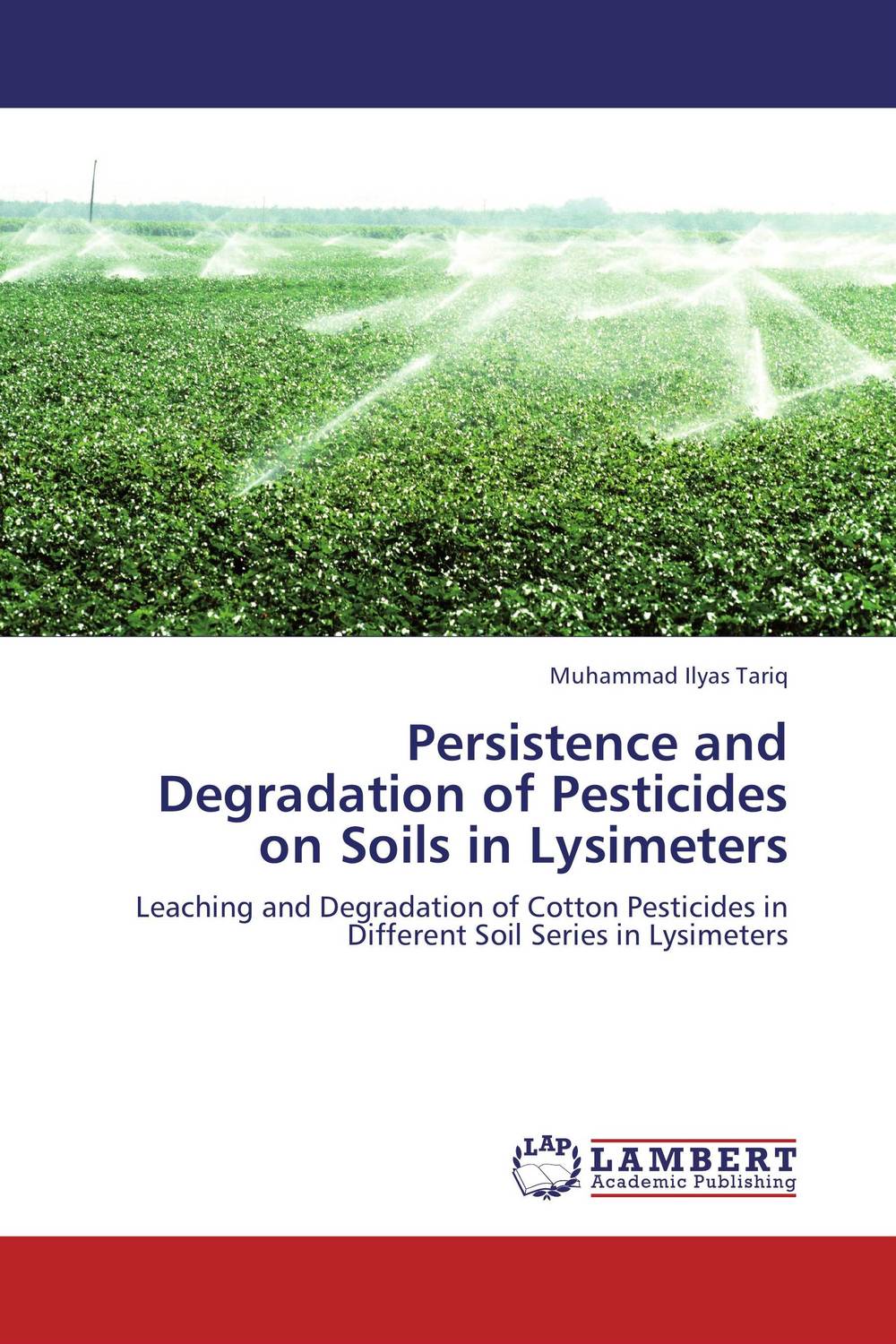 Persistence and Degradation of Pesticides on Soils in Lysimeters