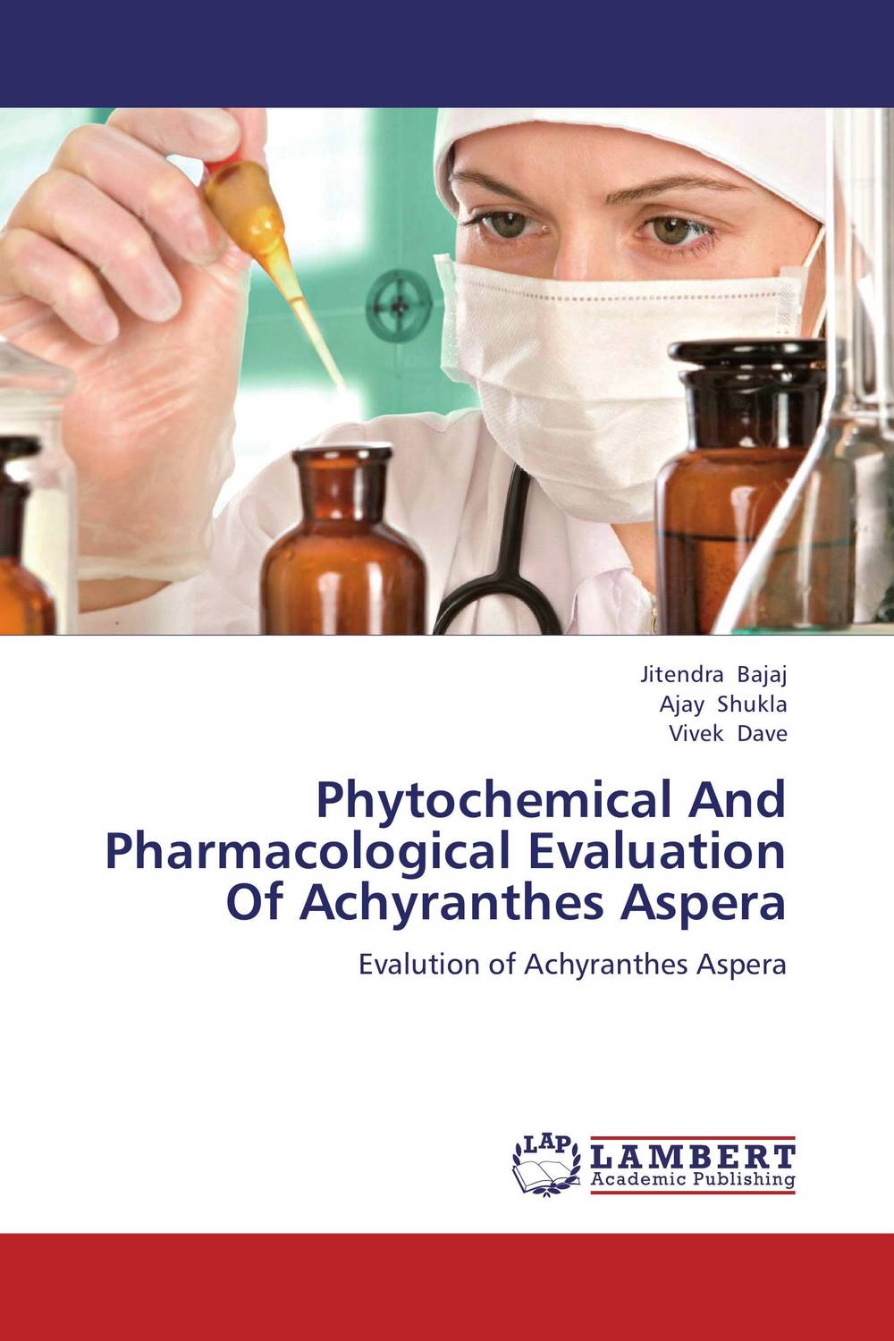 Phytochemical And Pharmacological Evaluation Of Achyranthes Aspera