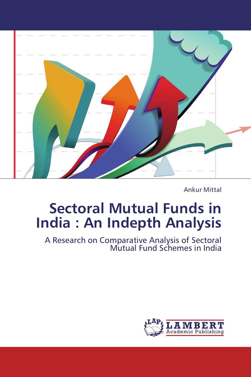 Sectoral Mutual Funds in India : An Indepth Analysis