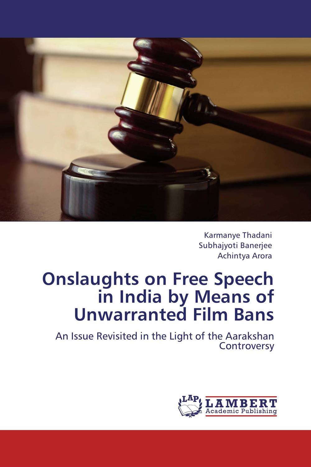 Onslaughts on Free Speech in India by Means of Unwarranted Film Bans
