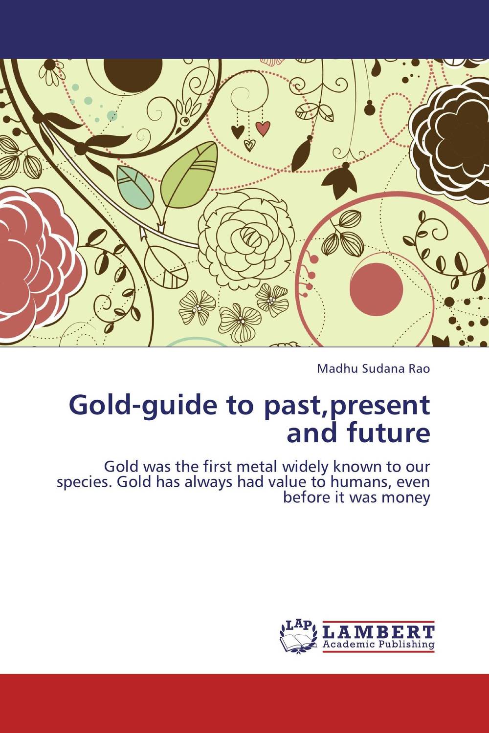 Gold-guide to past,present and future