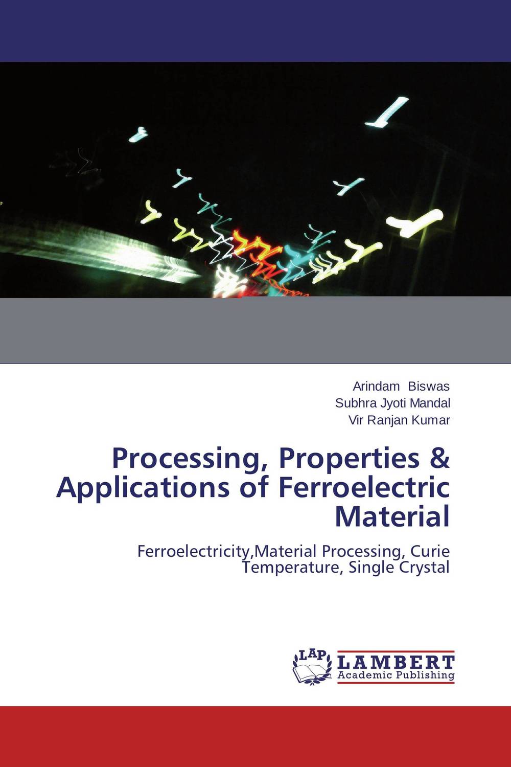 Processing, Properties & Applications of Ferroelectric Material