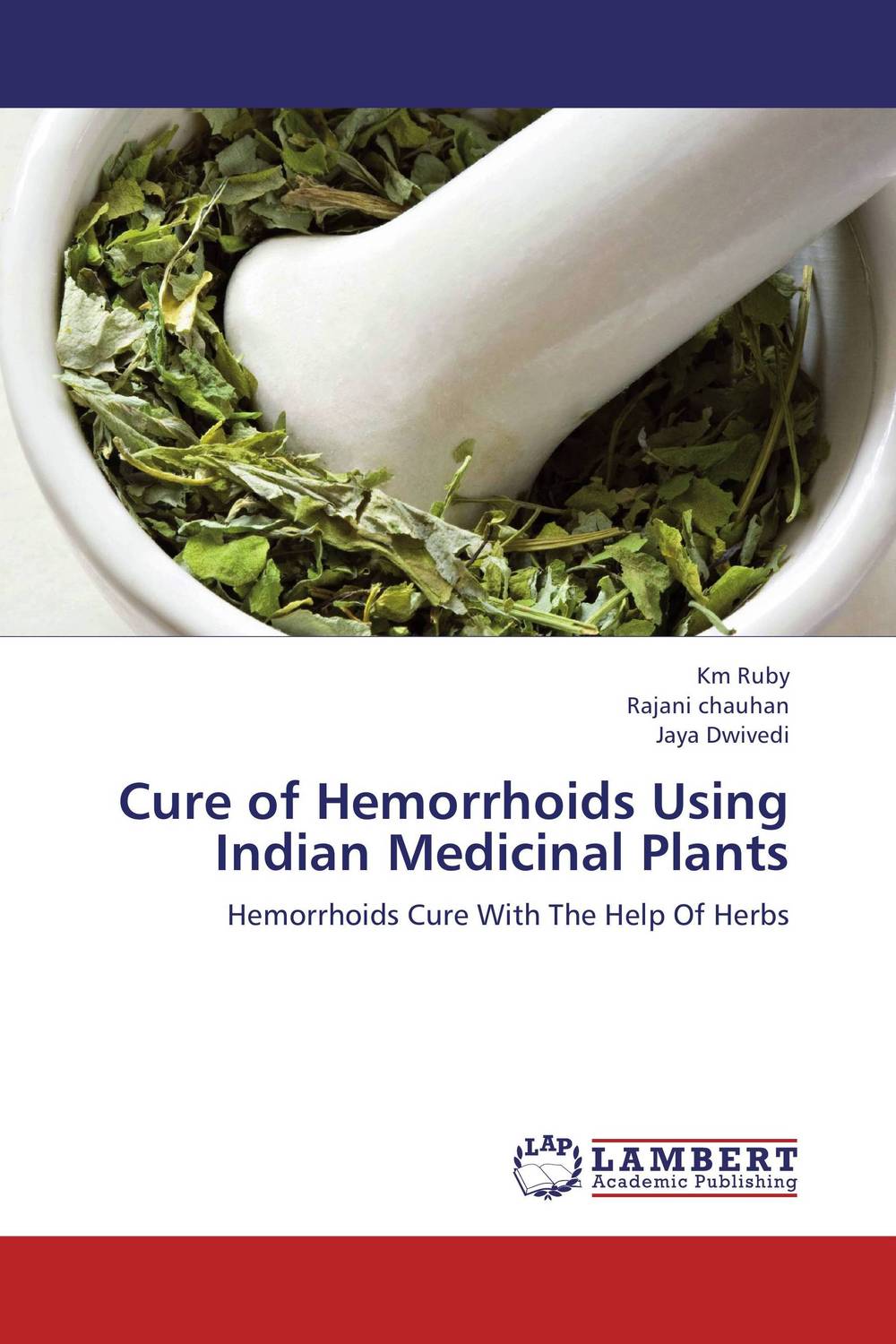 Cure of Hemorrhoids Using Indian Medicinal Plants