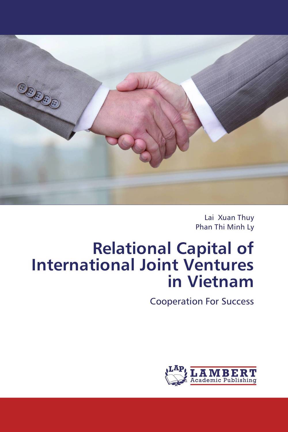 Relational Capital of International Joint Ventures in Vietnam12296407 Relational Capital of International Joint Ventures in Vietnam12296407The issues of relational capital has received increasing interest in business both research and practice. This book presents the study of factors affecting relational capital and performance of the IJVs based on a survey of local managers of the IJVs in Vietnam. The finding revealed that conflict management, flexibility, goal clarity and the age of IJVs as a control variable have significant impacts on relational capital. The results also showed that ralational capital and the age of IJVs were significant predictors of the joint ventures performance. The implications of the proven factors from the research and a model for interactive relational governance of IJVs were provided to help business parties of both sides to alleviate conflicts and focuss their cooperation more on the critical factors to build the relational capital for a more successful joint venture. The book, therefore, can be accessible to business managers, researchers and the public at large.