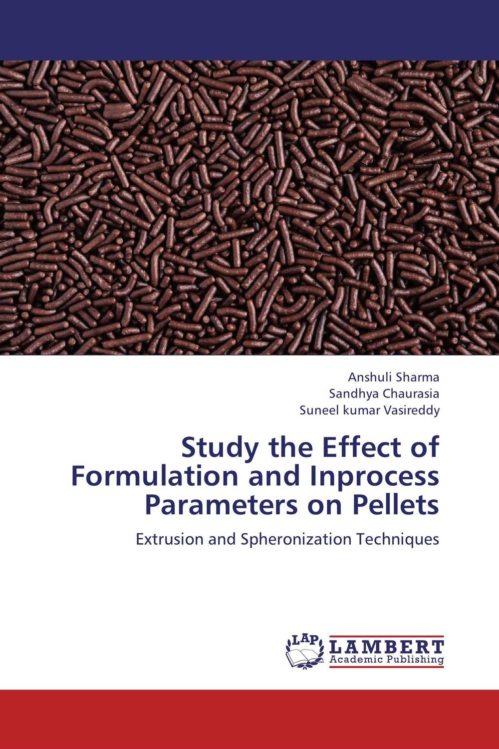 Study the Effect of Formulation and Inprocess Parameters on Pellets