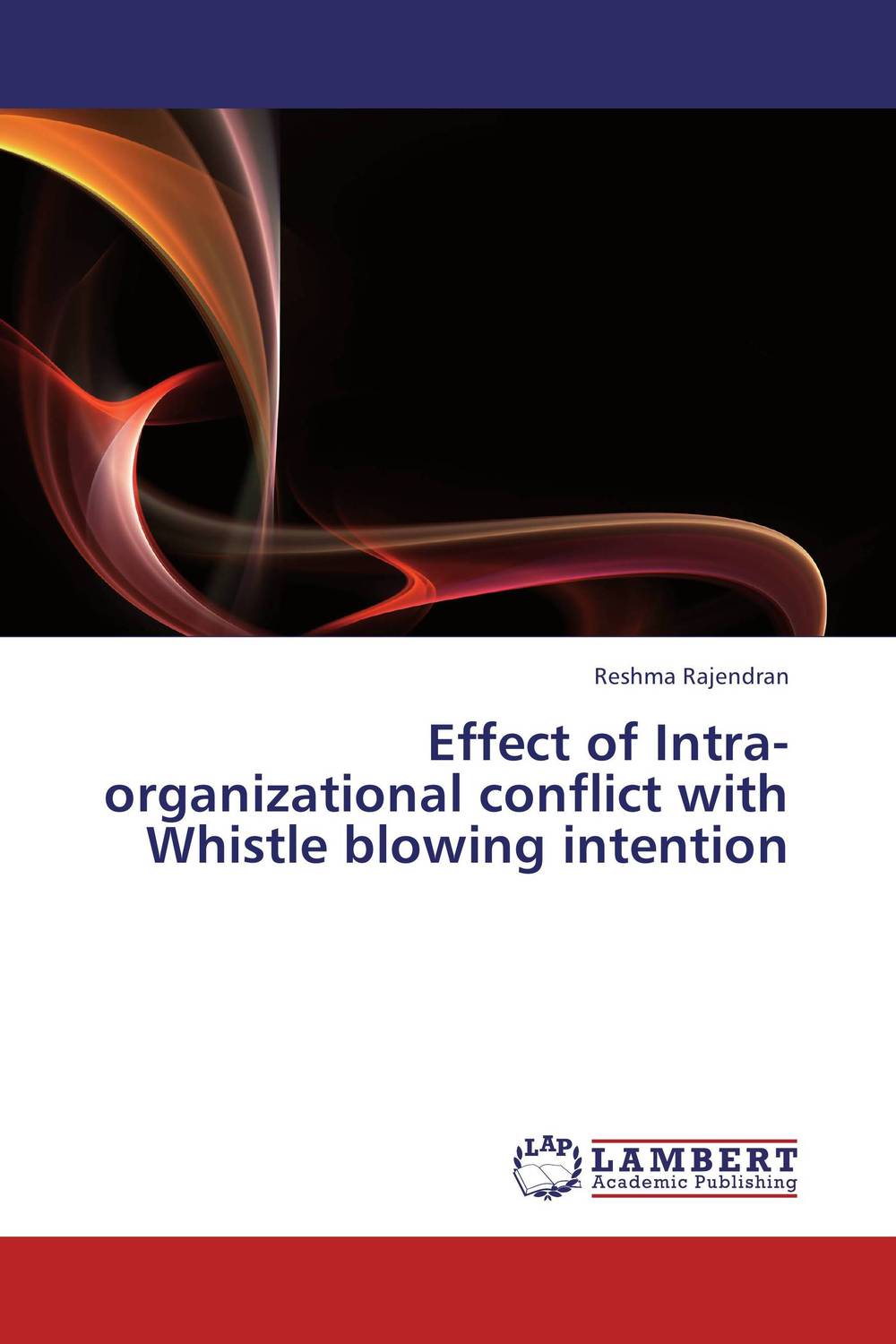 Effect of Intra-organizational conflict with Whistle blowing intention